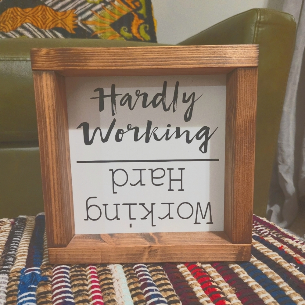 Home office flippable sign. Working hard// hardly working 8x8
